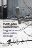 Tertulia Literaria - La guerra no tiene rostro de mujer, de Svetlana Alexiévich